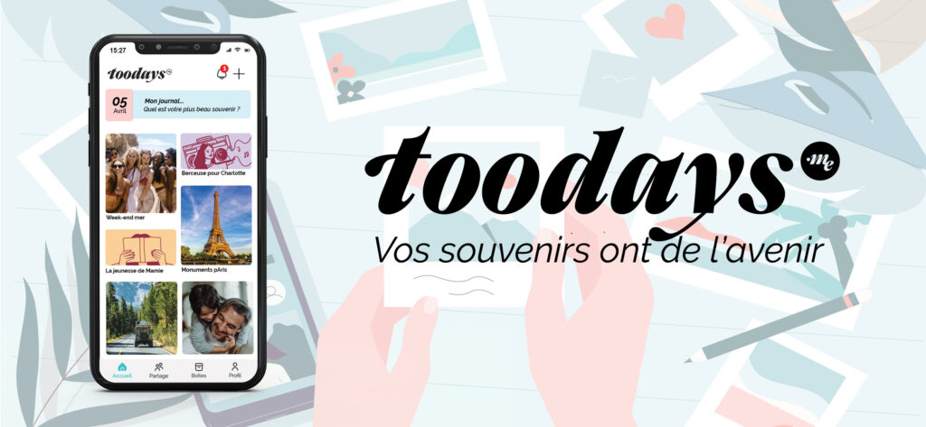 Application mobile de transmission et de partage de souvenirs toodays.me 